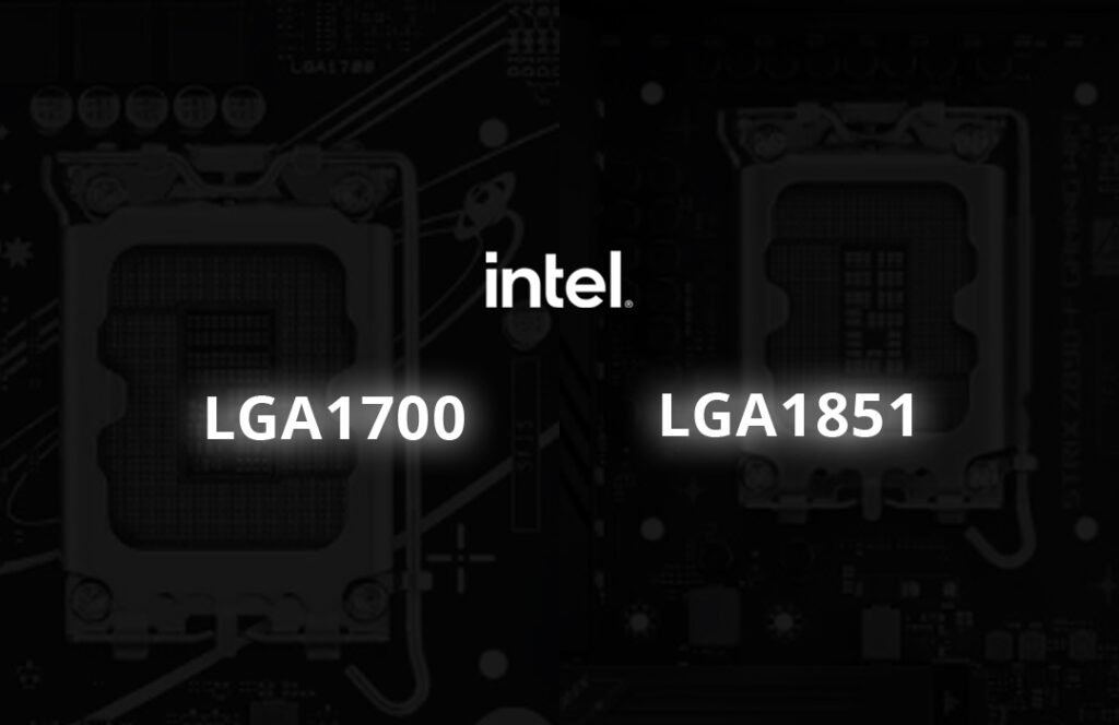 LGA1700 vs LGA1851