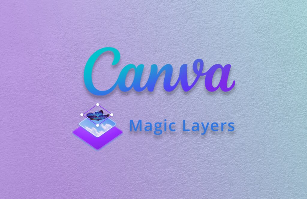 Canva Magic Layers