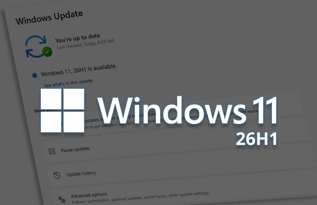 لماذا لا تجد تحديث Windows 11 إصدار 26H1 في جهازك الحالي؟ Microsoft Windows 11 26H1 Update