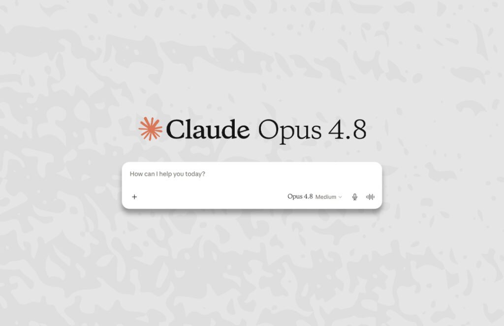 إطلاق Claude Opus 4.8 – أنثروبيك تتفوق على نفسها مجددًا! Claude Opus 4.8